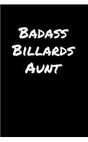 Badass Billards Aunt: A soft cover blank lined journal to jot down ideas, memories, goals, and anything else that comes to mind.