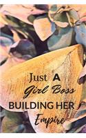 Just A Girl Boss Building Her Empire: Motivational Notebook, Journal, Diary (110 Pages, Blank, 6 x 9)