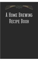 A Home Brewing Recipe Book