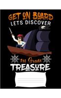 get on board lets discover 1st grade: Pirate treasure back to school for kids Funny college ruled notebook paper for Back to school / composition book notebook, Journal Comp Book