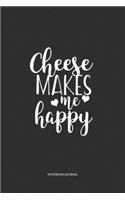 Cheese Makes Me Happy