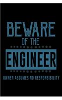 Beware of the engineer. Owner assumes no resposibility
