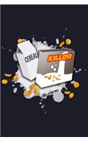 Cereal Killer: Blank Cookbook Journal to Write in Recipes and Notes to Create Your Own Family Favorite Collected Culinary Recipes and Meals