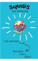 Squids Are Awesome I Am Awesome Therefore I Am a Squid