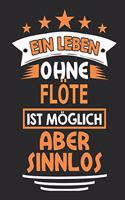 Ein Leben Ohne Flöte Ist Möglich Aber Sinnlos