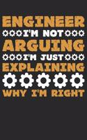 Engineer I'm Not Arguing I'm Just Explaining