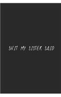 Shit my sister said