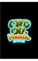 CBD Oil Heals Ask Me How