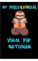 My Philoslothical Vocal Pop Notebook