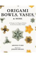 Origami Bowls, Vases, and More