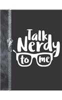 Talk Nerdy To Me