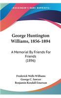 George Huntington Williams, 1856-1894