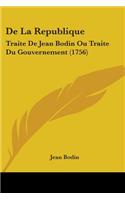 De La Republique: Traite De Jean Bodin Ou Traite Du Gouvernement (1756)