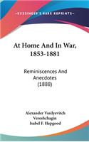 At Home and in War, 1853-1881