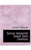 Seiner Majestat Oskar Dem Zweiten