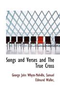 Songs and Verses and the True Cross
