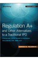 Regulation A+ and Other Alternatives to a Traditional IPO