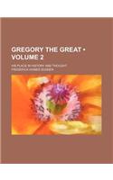 Gregory the Great (Volume 2); His Place in History and Thought