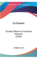 Guerre: Etudiee D'Apres Le Caractere National (1858)