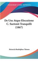 De Usu Atque Elocutione C. Suetonii Tranquilli (1867)