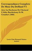 Correspondance Complete de Mme Du Deffand V1: Avec La Duchesse de Choiseul L'Abbe Barthelemy Et M. Craufurt (1866)