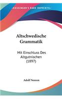 Altschwedische Grammatik: Mit Einschluss Des Altgutnischen (1897)(German)