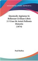 Quomodo Appianus in Bellorum Civilium Libris 2-5 Usus Sit Asinii Pollionis Historiis (1874)