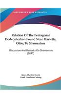 Relation of the Pentagonal Dodecahedron Found Near Marietta, Ohio, to Shamanism