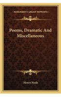 Poems, Dramatic and Miscellaneous