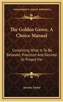 The Golden Grove, a Choice Manual