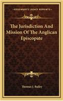 The Jurisdiction and Mission of the Anglican Episcopate