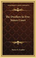 The Dwellers in Five-Sisters Court