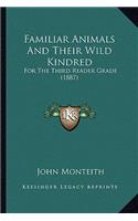 Familiar Animals and Their Wild Kindred