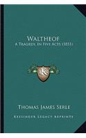 Waltheof: A Tragedy, In Five Acts (1851)