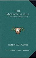 The Mountain Mill