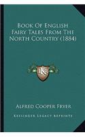 Book Of English Fairy Tales From The North Country (1884)