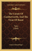 The Curate Of Cumberworth, And The Vicar Of Roost: Tales (1860)(English)