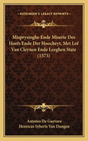 Misprysinghe Ende Miserie Des Hoefs Ende Der Hoocheyt, Met Lof Van Cleynen Ende Leeghen State (1573)