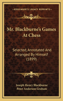 Mr. Blackburne's Games At Chess