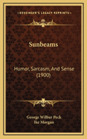 Sunbeams: Humor, Sarcasm, And Sense (1900)