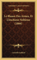 Le Blason Des Armes, Et L'Anchiene Noblesse (1866)