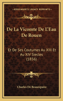 de La Vicomte de L'Eau de Rouen