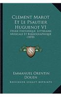 Clement Marot Et Le Psautier Huguenot V1