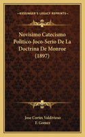 Novisimo Catecismo Politico-Joco-Serio De La Doctrina De Monroe (1897)