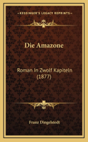 Die Amazone: Roman In Zwolf Kapiteln (1877)