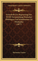 Festschrift Zur Begrussung Der XXXII Versammlung Deutscher Philologen Und Schulmanner Zu Wiesbaden (1877)