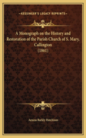 A Monograph on the History and Restoration of the Parish Church of S. Mary, Callington (1861)