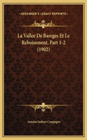 La Vallee De Bareges Et Le Reboisement, Part 1-2 (1902)