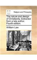The Nature and Design of Christianity. Extracted from a Late Author. Fourth Edition.