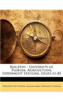 Bulletin - University of Florida, Agricultural Experiment Stations, Issues 61-85